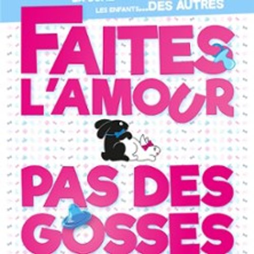 Faites L'amour Pas Des Gosses ! - Tournée