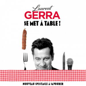 Laurent Gerra - « Se Met À Table ! » - Tournée