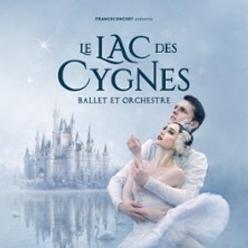 Le Lac Des Cygnes - Ballet & Orchestre - Paris & Tournée 2027
